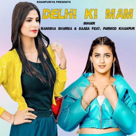 Delhi Ki Mam (feat. Parmod Khanpur) | Boomplay Music