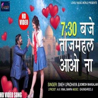 7:30 Baje Tajmahal Aao Na