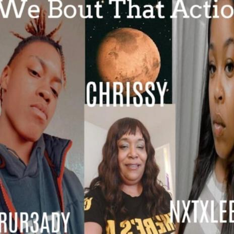 We Bout That Action ft. Nxtxlee & RUR3ADY | Boomplay Music