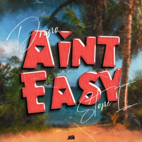 Ain't Easy ft. Stone II | Boomplay Music