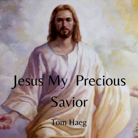 Jesus My Precious Savior (Acoustic) | Boomplay Music