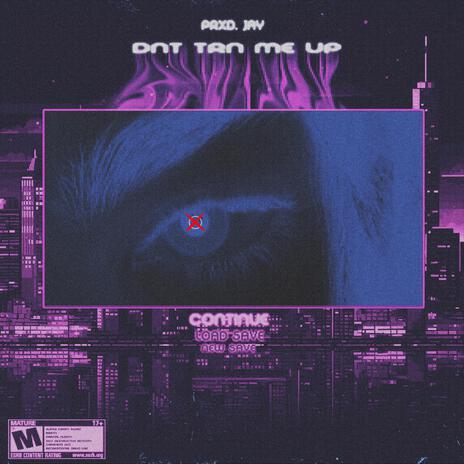 DNT TRN ME UP | Boomplay Music