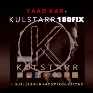 Yaad Kar | Kulstarr | 180FIX | Gurj Sidhu | Kaos Productions | Bhangra | Latest Punjabi Remix 2018