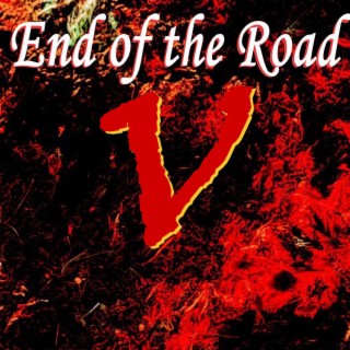 End of the Road V