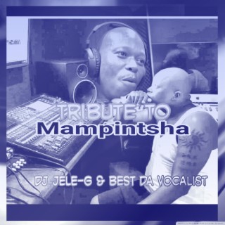 Tribute To Mampintsha