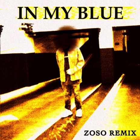 In My Blue (Zoso Remix) | Boomplay Music
