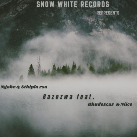 Bazozwa ft. Sthipla Rsa, Bhudescar & Niice | Boomplay Music