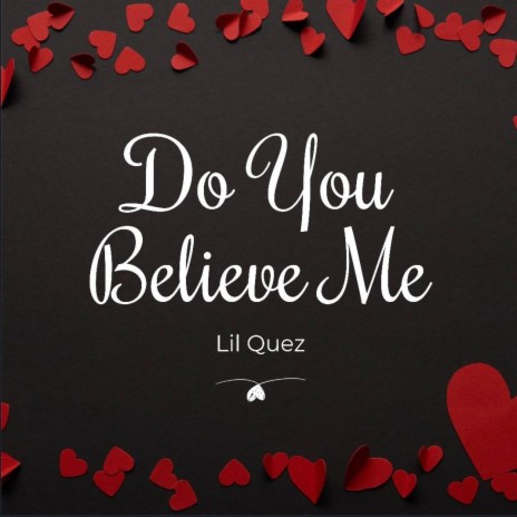 Do You Believe Me | Boomplay Music