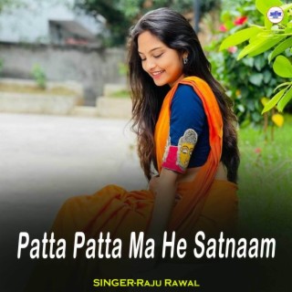 Patta Patta Ma He Satnaam