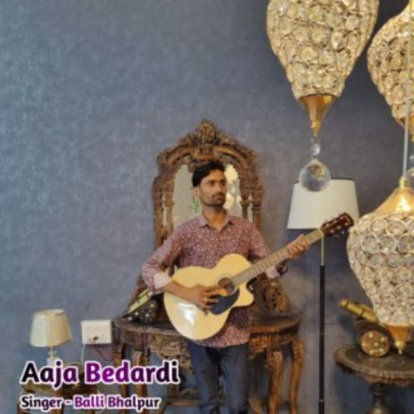 Aaja Bedardi | Boomplay Music