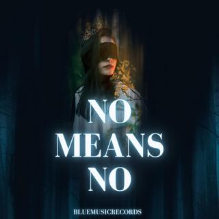 No Means No lyrics | Boomplay Music