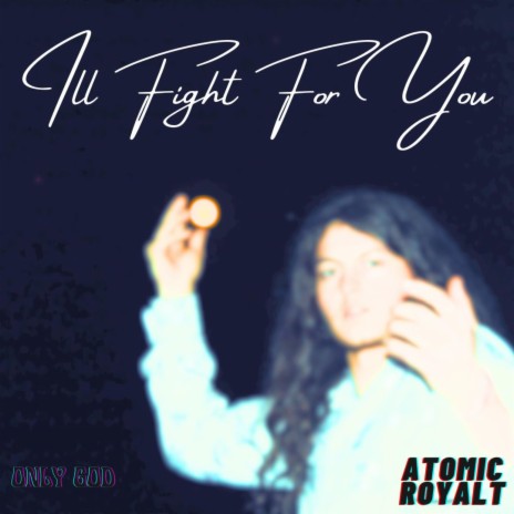 I'll Fight For You