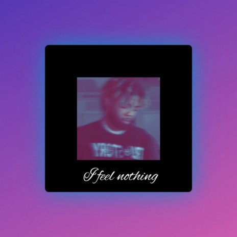 I Feel Nothing | Boomplay Music