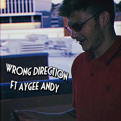 Wrong Direction ft. Aygee Andy