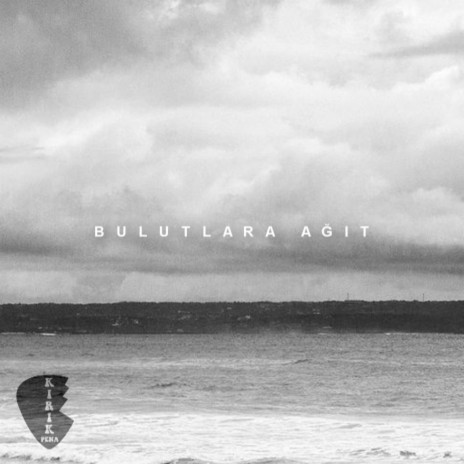 Bulutlara Ağıt | Boomplay Music