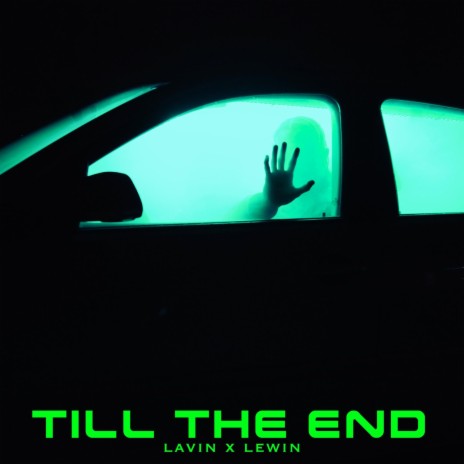 Till The End ft. LeWin | Boomplay Music