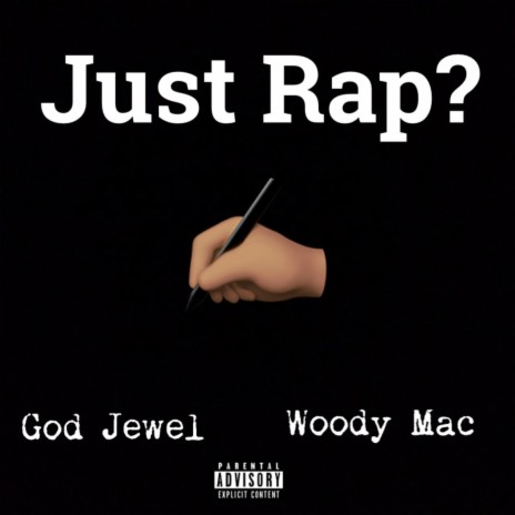 Just Rap? ft. Woody Mac | Boomplay Music