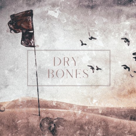 Dry Bones | Boomplay Music