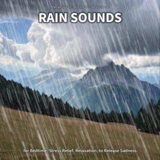 #1 Rain Sounds for Bedtime, Stress Relief, Relaxation, to Release Sadness