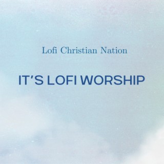 It's Lofi Worship