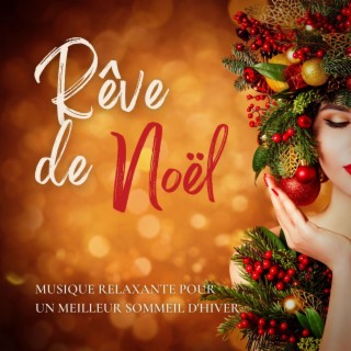 Rêve de Noël: Musique relaxante pour un meilleur sommeil d'hiver pendant les vacances