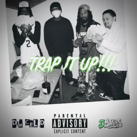 Trap It Up!!! ft. D1N Cel D | Boomplay Music