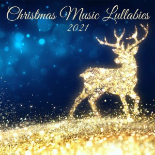 Christmas Music Lullabies 2021: Your Baby Healing Music at Christmas Time