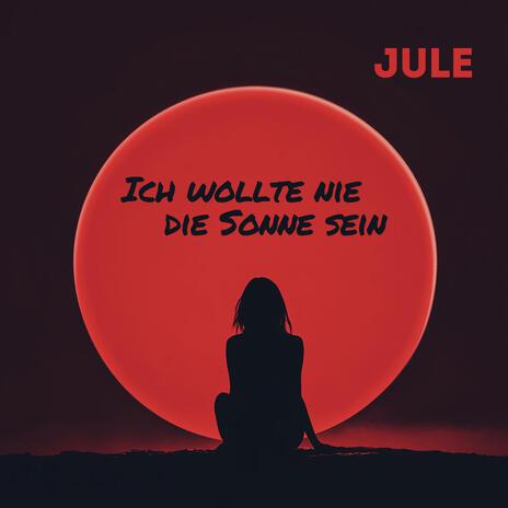 Ich wollte nie die Sonne sein | Boomplay Music