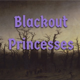 Blackout Princesses