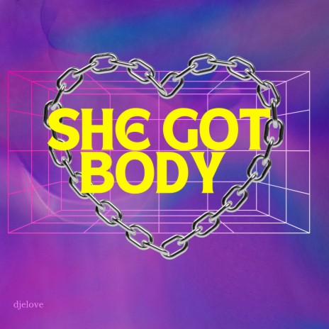 She Got Body | Boomplay Music