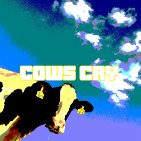 Cows Cry