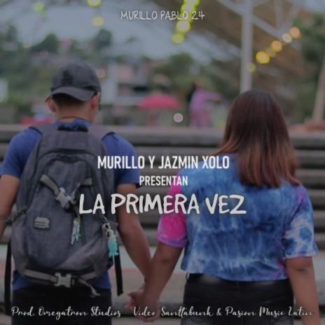 La Primera Vez ft. Jazmin Xolo | Boomplay Music