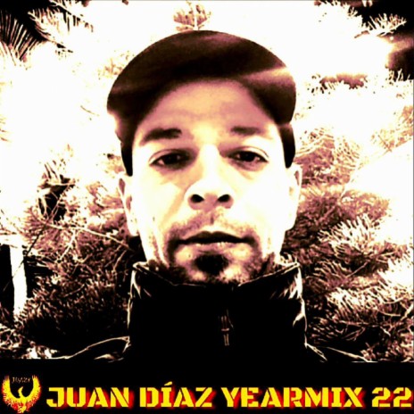 JUAN DIAZ YEARMIX 22 | Boomplay Music