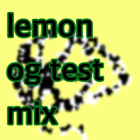 Lemon (og piano test mix)