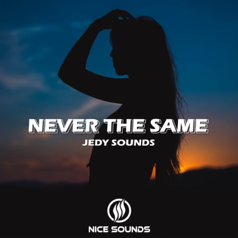 Never The Same | Boomplay Music