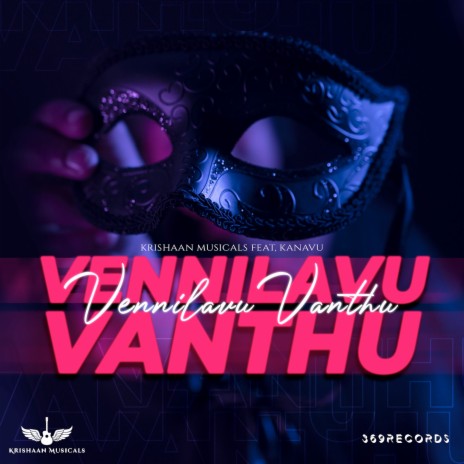 Vennilavu Vanthu ft. kanavu | Boomplay Music