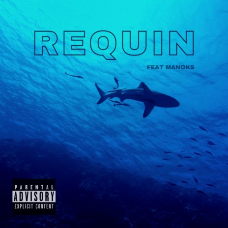 Requin ft. Manoks