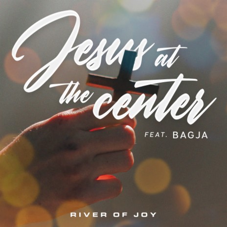 Jesus At The Center (feat. Bagja) | Boomplay Music