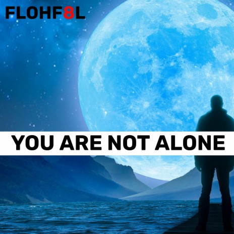 YOU ARE NOT ALONE | Boomplay Music