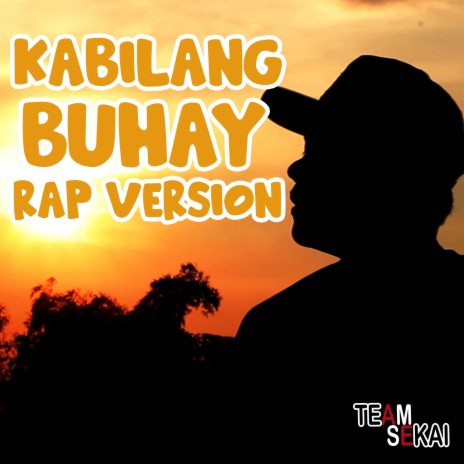 Kabilang Buhay (Rap Version) ft. Tyrone & SevenJC | Boomplay Music