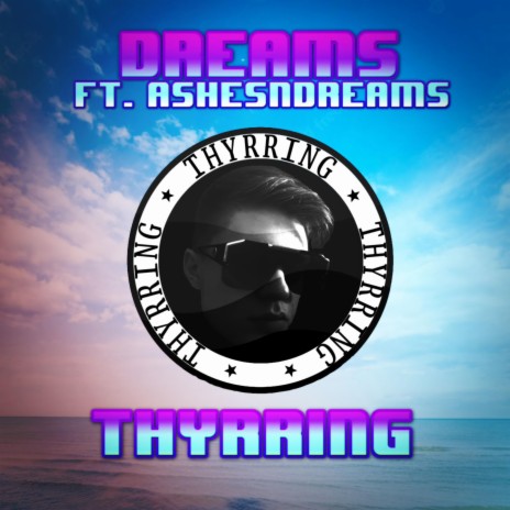 Dreams ft. Ashesndreams
