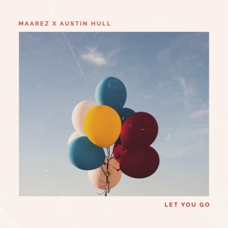 Let You Go ft. Austin Hull | Boomplay Music