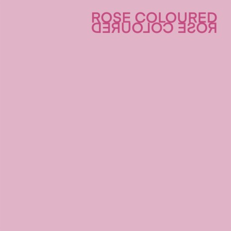 Rose Coloured