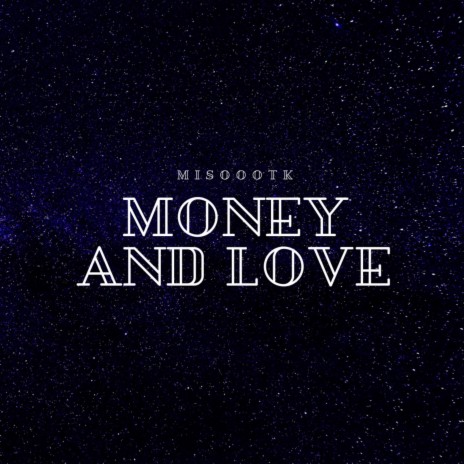 Money and Love | Boomplay Music