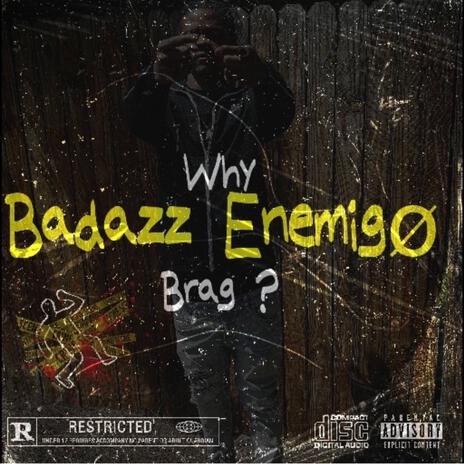 Why brag ? | Boomplay Music