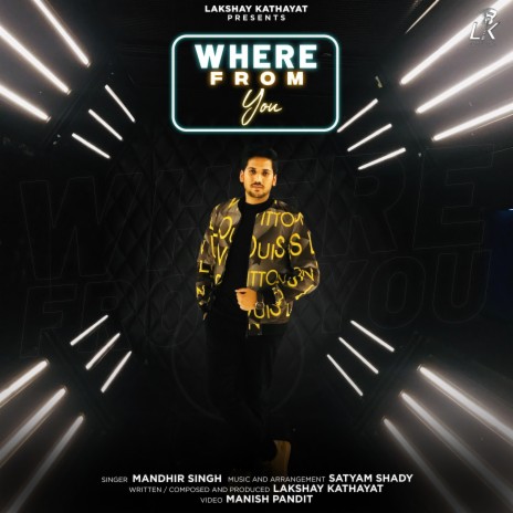 Where From You ft. Lakshay Kathayat | Boomplay Music