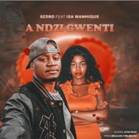 A ndzi gwenti ft. Isa Manhique | Boomplay Music