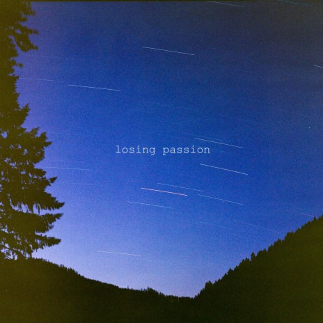 losing passion | Boomplay Music