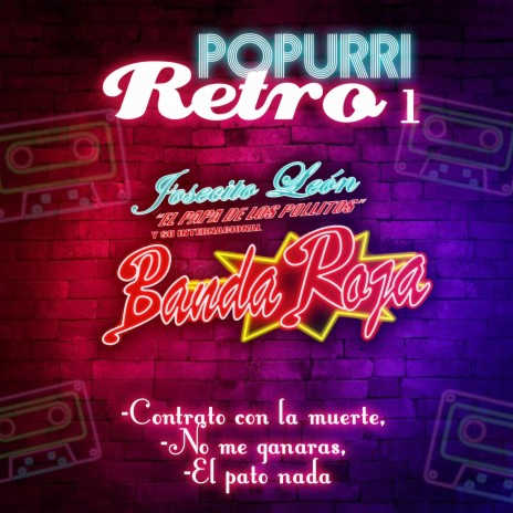 POPURRI RETRO 1 (contrato con la muerte,No me ganaras,El pato nada) | Boomplay Music