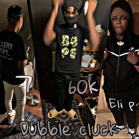 Dubble cluck ft. Big70kk & Eli p | Boomplay Music